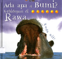 Ada Apa di Bumi? Kehidupan #4: di Rawa