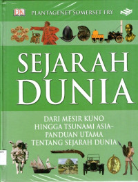 Sejarah Dunia: Dari Mesir Kuno Hingga Tsunami Asia - Panduan Utama Tentang Sejarah Dunia (Edisi Revisi)