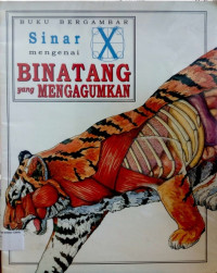 Buku Bergambar Sinar-X #2: Mengenai Binatang yang Mengagumkan