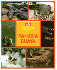 Buku Bergambar Rahasia Alam #45: Rahasia Buaya