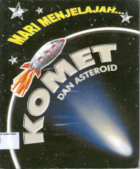 Mari Menjelajah... Komet dan Asteroid