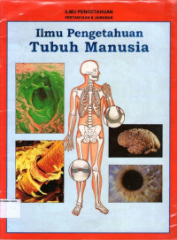 Ilmu Pengetahuan, Pertanyaan & Jawaban #1: Ilmu Pengetahuan Tubuh Manusia