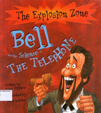 Bell and the Science of The Telephone: The Explosion Zone