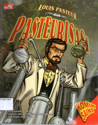 Komik Sains, Penciptaan dan Penemuan #10: Louis Pasteur dan Pasteurisasi