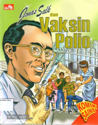 Komik Sains, Penciptaan dan Penemuan #8: Jonas Salk dan Vaksin Polio