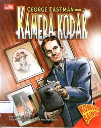 Komik Sains, Penciptaan dan Penemuan #9: George Eastman dan Kamera Kodak