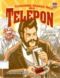 Tokoh Penemu Top #3: Alexander Graham Bell dan Telepon