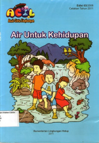 ACIL, Anak Cinta Lingkungan Edisi 03/2008: Air Untuk Kehidupan