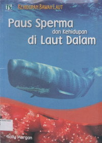 Kehidupan Bawah Laut: Paus Sperma dan Kehidupan di Laut Dalam