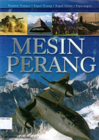 Mesin Perang: Pesawat Tempur ÔùÅ Kapal Perang ÔùÅ Kapal Selam ÔùÅ Peperangan