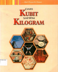 Dari Zaman ke Zaman #4: Dari Kubit sampai Kilogram, Sejarah Timbangan dan Ukuran