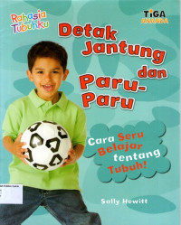 Rahasia Tubuhku #8: Detak Jantung dan Paru-paru