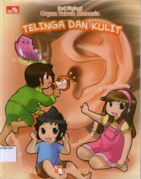 Seri Biologi, Organ Tubuh Manusia #11: Telinga dan Kulit