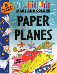 Make and Colour #7: Paper Planes