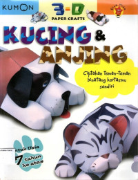 3-D Paper Crafts #1: Kucing dan Anjing, Untuk Usia 7 Tahun ke Atas