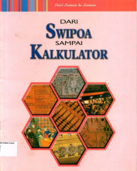 Dari Zaman ke Zaman #2: Dari Swipoa sampai Kalkulator, Sejarah Angka dan Hitungan