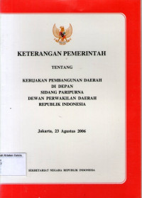 Image of Keterangan Pemerintah (Jakarta, 23 Agustus 2006): Tentang Kebijakan Pembangunan Daerah di depan Sidang Paripurna Dewan Perwakilan Daerah Republik Indonesia