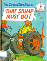 That Stump Must Go!, The Berenstainn Bears: I Can Read it All By Myself: Beginner Books