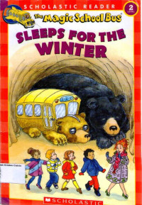 Sleeps for the Winter: The Magic School Bus : Schokastic Reader Level 2