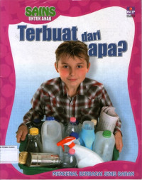 Sains untuk Anak: Terbuat dari Apa?, Mengenal Berbagai Jenis Bahan