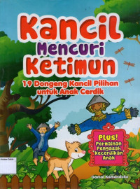 Kancil Mencuri Ketimun: 19 Dongeng Kancil Pilihan untuk Anak Cerdik