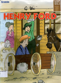 Biografi Orang Sukses #1: Henry Ford (Ford Motor Company)