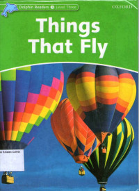 Things That Fly: Dolphin Readers 3, Level Three