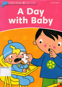 Day with Baby, A: Doplhin Readers S, Starter Level