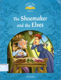 Shoemaker, The and the Elves: Classic Tales Level 1