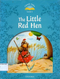 Little Red Hen, The: Classic Tales Level 1