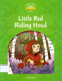 Little Red Ridding Hood: Classic Tales level 3