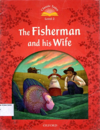 Fisherman, The and his Wife: Classic Tales Level 2