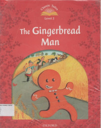 Gingerbread Man, The: Classic Tales Level 2