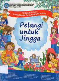 Pelangi untuk Jingga: 13 Naskah Terbaik Lomba Menulis Cerita Anak (LMCA) 2012