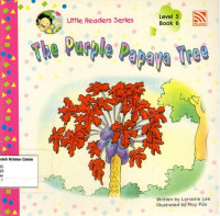 Purple Papaya Tree, The: Little Readers Series