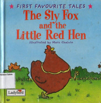 Sly Fox, The and the Little Red Hen: First Favourite Tales