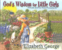 God's Wisdom for Little Girls: Virtues and Fun from Proverbs 31