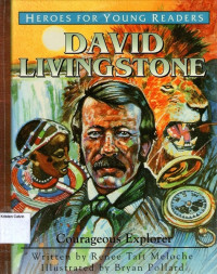 Heroes for Young Readers #8: David Livingstone - Courageous Explorer