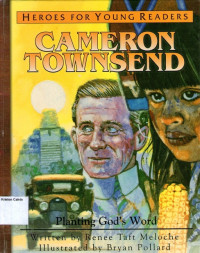 Heroes for Young Readers #5: Cameron Townsend - Panting God's Word