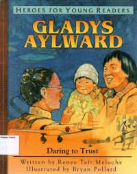 Heroes for Young Readers #11: Gladys Aylward - Daring to Trust