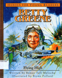 Heroes for Young Readers #3: Betty Greene - Flying High