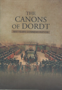 Image of Canons of Dordt, The (400 Years Commemoration)
