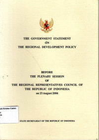 Image of Goverment Statement on The Regional Development Policy, The: Before the Plenary Session of The Regional Representatives Council of The Republic of Indonesia on 23 August 2006