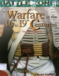 Battle Zones #3: Warfare in the 16th to 19th Centuries, The Age of Empires