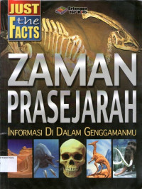 Just the Facts #1: Zaman Prasejarah