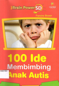 100 Ide Membimbing Anak Autis: Seri Brain Power SD