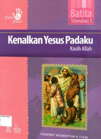 Kenalkan Yesus Padaku: Kasih Allah, Batita, Triwulan 3