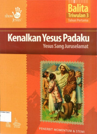 Kenalkan Yesus Padaku: Yesus Sang Juruselamat, Balita, Triwulan 3, Tahun Pertama