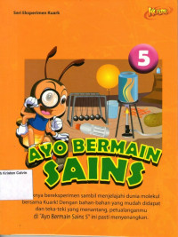 Seri Ekserimen Kuark: Ayo Bermain Sains 5