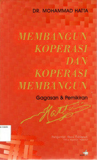 Membangun Koperasi dan Koperasi Membangun: Gagasan & Pemikiran Dr. Mohammad Hatta